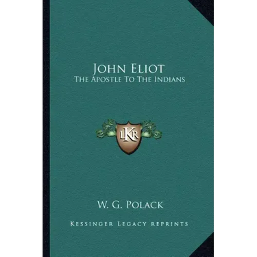 John Eliot: The Apostle to the Indians