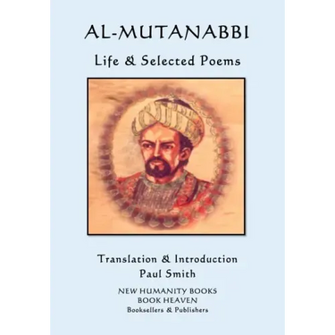 Al-Mutanabbi - Life & Selected Poems