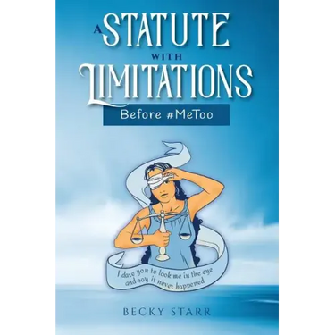 A Statute with Limitations: Before #MeToo