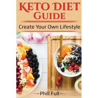 Keto Diet Guide: Create Your Own Lifestyle