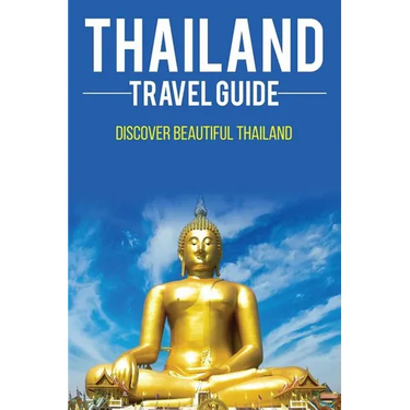 Thailand travel guide: Discover Beautiful Thailand