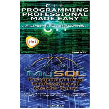 C++ Programming Professional Made Easy & MySQL Programming Professional Made Eas