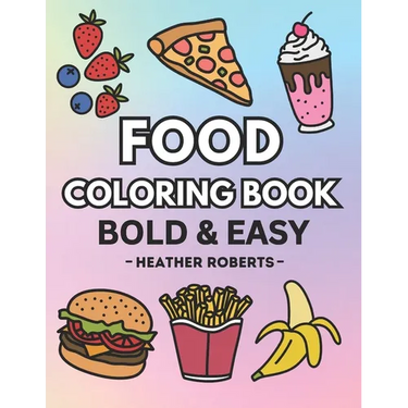 Food Coloring Book: Bold & Easy Designs for Adults and Children