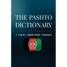 The Pashto Dictionary: A Concise English-Pashto Dictionary