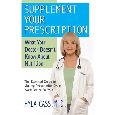 Supplement Your Prescription: What Your Doctor Doesn't Know about Nutrition