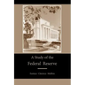 A Study of the Federal Reserve