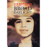 Vanished in Broad Daylight: Children Are the Future Never Forget