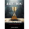 Are You "The PRIZE" or Just a Consolation Gift?