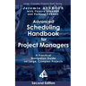 Advanced Scheduling Handbook for Project Managers (2nd Edition): A Practical Navigation Guide on Large, Complex Projects