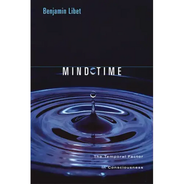 Mind Time: The Temporal Factor in Consciousness