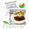 Dominican Cuisines Cookbook: 60 Flavorful Recipes Directly from Dominican Republic to Make at Home!