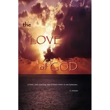 The Love of God: A startling revelation of Paul's letter to the Ephesians