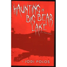 Haunting in Big Bear Lake a true story