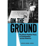 On the Ground: The Black Panther Party in Communities Across America