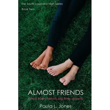 Almost Friends: Book two of the South Louisiana High Series