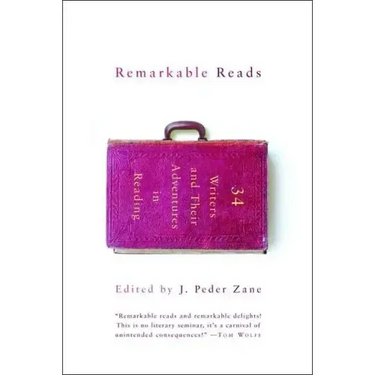 Remarkable Reads: 34 Writers and Their Adventures in Reading