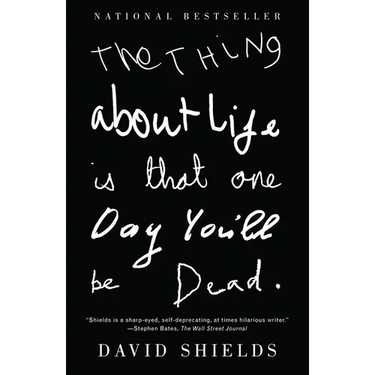 The Thing about Life Is That One Day You'll Be Dead