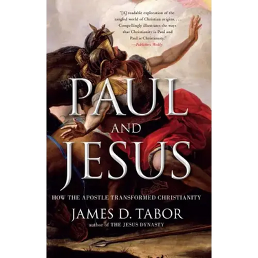 Paul and Jesus: How the Apostle Transformed Christianity