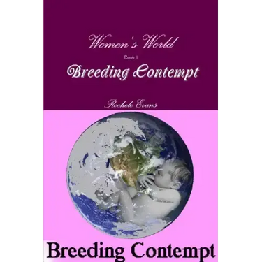 Women's World - Book 1- Breeding Contempt