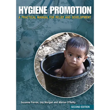 Hygiene Promotion: A Practical Manual for Relief and Development
