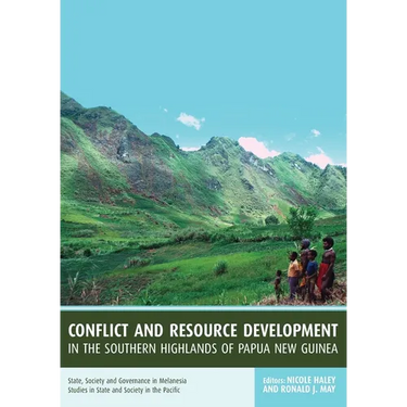 Conflict and Resource Development in the Southern Highlands of Papua New Guinea