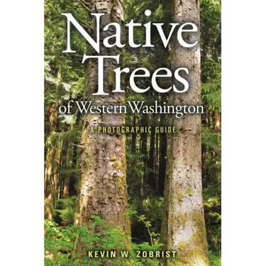 Native Trees of Western Washington: A Photographic Guide