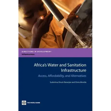 Africa's Water and Sanitation Infrastructure: Access, Affordability, and Alternatives