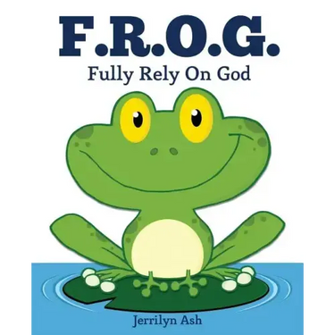 F.R.O.G.: Fully Rely On God
