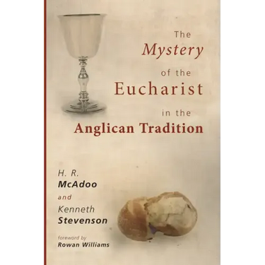 The Mystery of the Eucharist in the Anglican Tradition: What Happens at Holy Communion?
