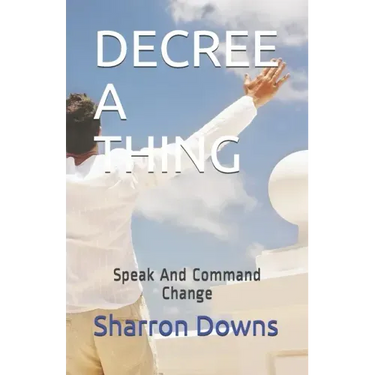 Decree a Thing: Speak And Command Change