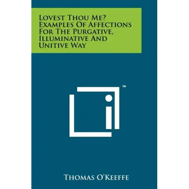 Lovest Thou Me? Examples Of Affections For The Purgative, Illuminative And Unitive Way