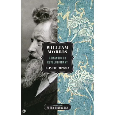 William Morris: Romantic to Revolutionary