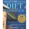 Mediterranean Diet Cookbook: The 100 Best Quick Recipes and a 4-Week Plan for Weight Loss and a Healthy Lifestyle