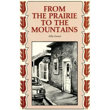 From the Prairie to the Mountains: A Memoir