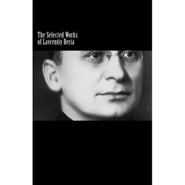 The Selected Works of Lavrentiy Beria