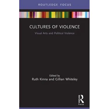 Cultures of Violence: Visual Arts and Political Violence