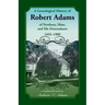 A Genealogical History of Robert Adams of Newbury, Mass., and his Descendants, 1635-1900