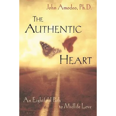 The Authentic Heart: An Eightfold Path to Midlife Love