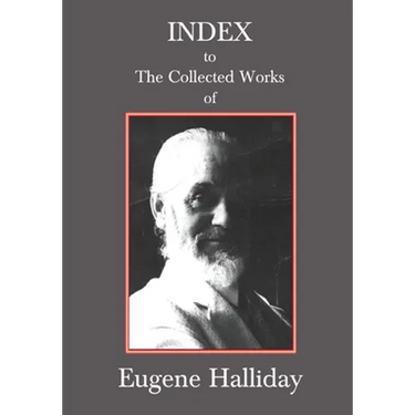 Index to The Collected Works of Eugene Halliday