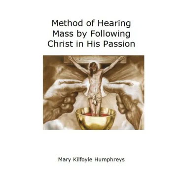 Method of Hearing Mass by Following Christ in His Passion