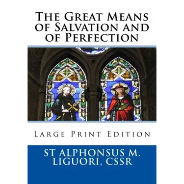 The Great Means of Salvation and of Perfection: Large Print Edition