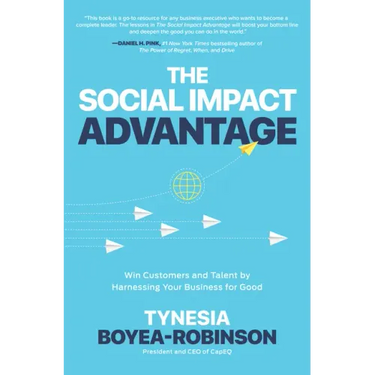 The Social Impact Advantage: Win Customers and Talent by Harnessing Your Business for Good