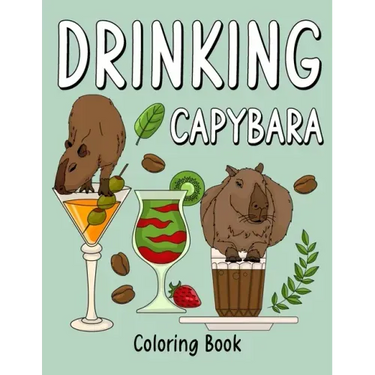 Drinking Capybara Coloring Book: Coloring Books for Adult, Animal Painting Page with Coffee and Cocktail Recipes, Gifts for Capybara Lovers