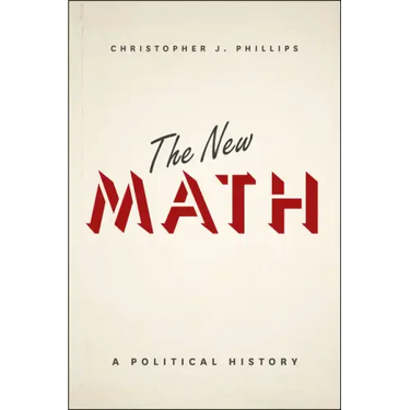 The New Math: A Political History