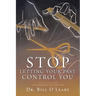 Stop Letting Your Past Control You: A step-by-step guide to becoming who you want to be
