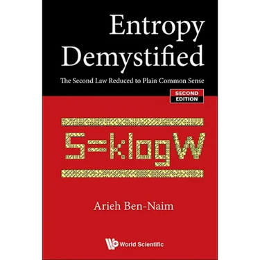 Entropy Demystified: The Second Law Reduced to Plain Common Sense (Second Edition)