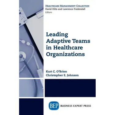 Leading Adaptive Teams in Healthcare Organizations