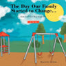 The Day Our Family Started to Change.: Kids Feel Too! Mini Book One