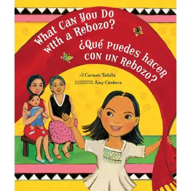What Can You Do with a Rebozo? / ¿Qué Puedes Hacer Con Un Rebozo?