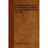 Perspective Made Easy - A Step-By-Step Method for Learning the Basis of Drawing
